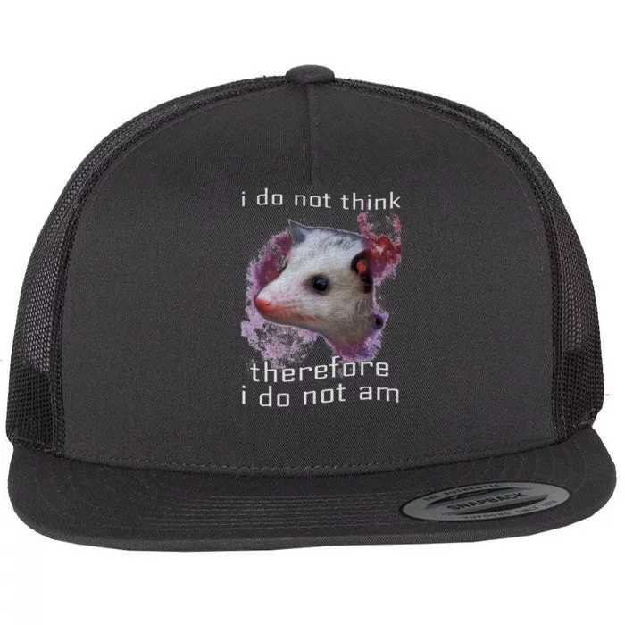 I Do Not Think Therefore I Do Not Am Possum Space Flat Bill Trucker Hat