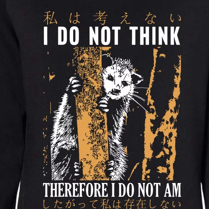 I Do Not Think Therefore I Do Not Am Japanese Possum Womens California Wash Sweatshirt