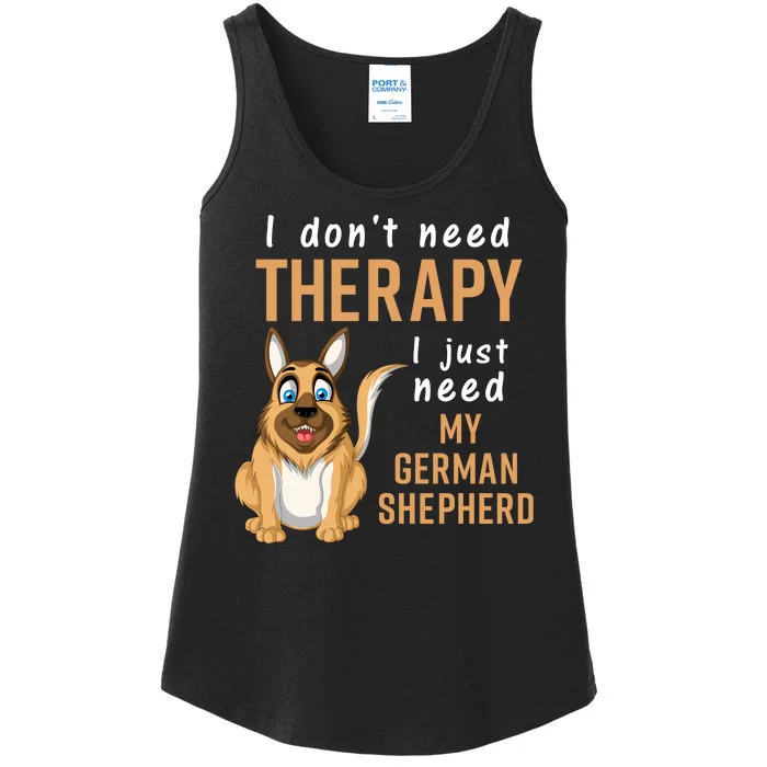 I Dont Need Therapy I Just Need My German Shepherd Ladies Essential Tank