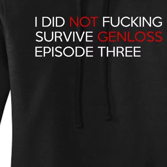 I Did Not Fucking Survive Genloss Episode Three Women's Pullover Hoodie