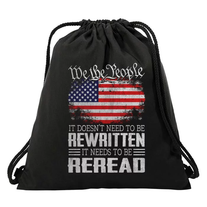 It Doesnt Need To Be Rewritten It Needs To Be Reread Us Flag Constitution Drawstring Bag