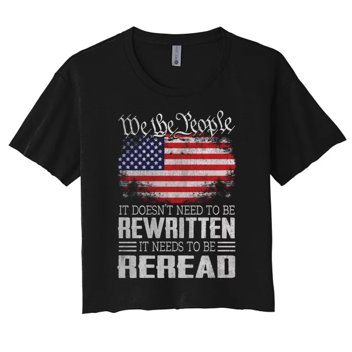 It Doesnt Need To Be Rewritten It Needs To Be Reread Us Flag Constitution Women's Crop Top Tee