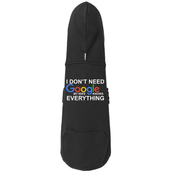 I Don't Need Google My Wife Knows Everything Doggie 3-End Fleece Hoodie