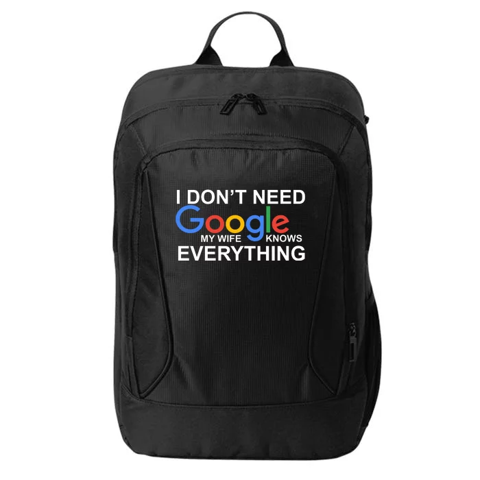 I Don't Need Google My Wife Knows Everything City Backpack