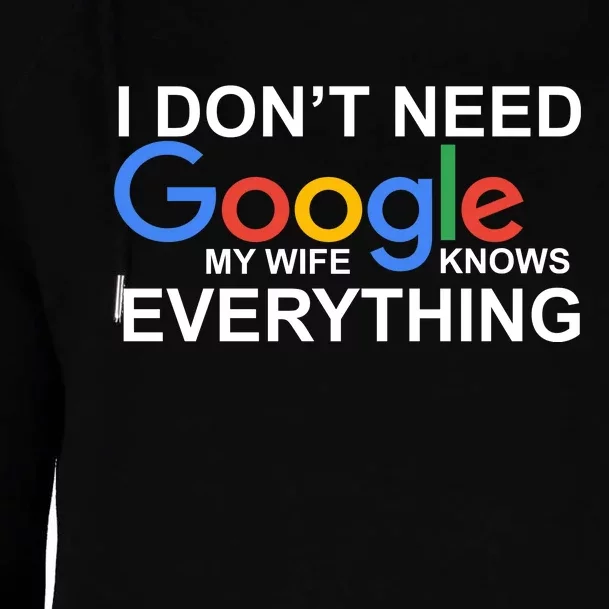 I Don't Need Google My Wife Knows Everything Womens Funnel Neck Pullover Hood