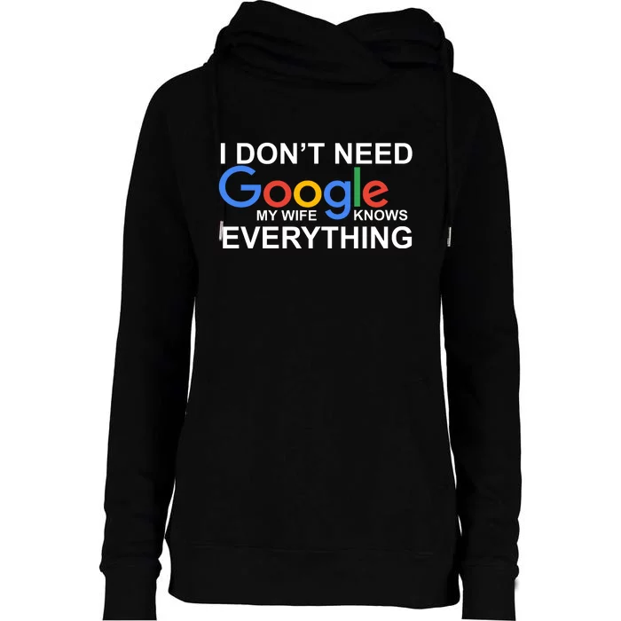 I Don't Need Google My Wife Knows Everything Womens Funnel Neck Pullover Hood