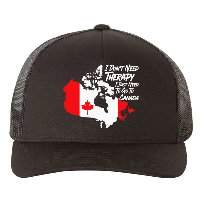 I DonT Need Therapy I Just Need To Go To Canada Pride Flag Yupoong Adult 5-Panel Trucker Hat