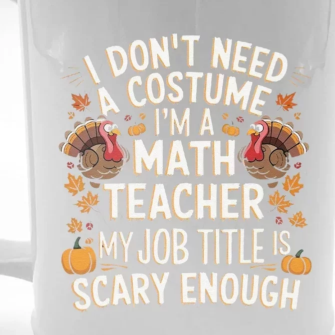 I DonT Need A Costume IM A Math Teacher Retro Fall Turkey Front & Back Beer Stein