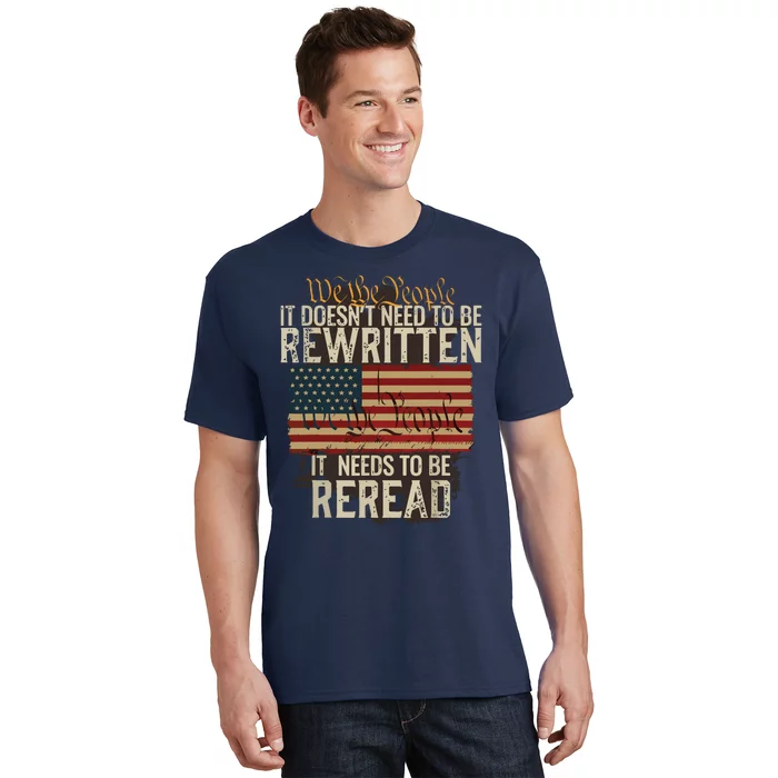 It Doesnt Need To Be Rewritten Constitution We The People T-Shirt