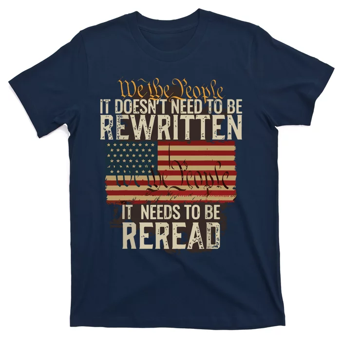 It Doesnt Need To Be Rewritten Constitution We The People T-Shirt