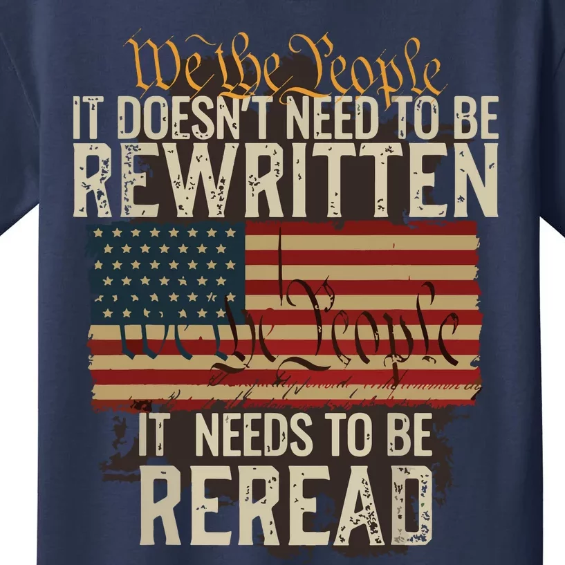 It Doesnt Need To Be Rewritten Constitution We The People Kids T-Shirt