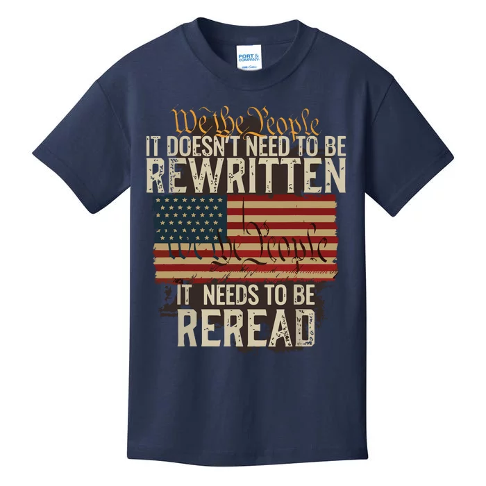 It Doesnt Need To Be Rewritten Constitution We The People Kids T-Shirt