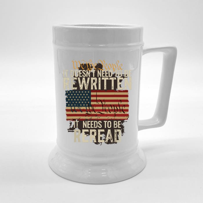 It Doesnt Need To Be Rewritten Constitution We The People Front & Back Beer Stein