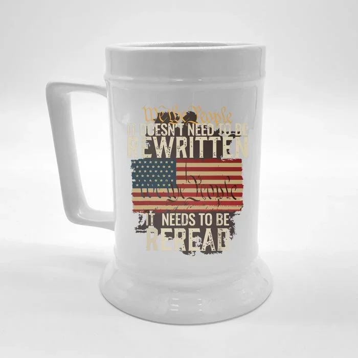 It Doesnt Need To Be Rewritten Constitution We The People Front & Back Beer Stein