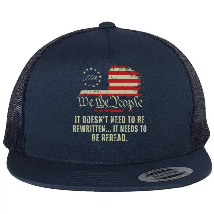 It Doesnt Need To Be Rewritten Constitution We The People Flat Bill Trucker Hat