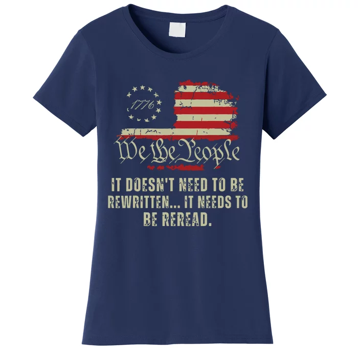 It Doesnt Need To Be Rewritten Constitution We The People Women's T-Shirt