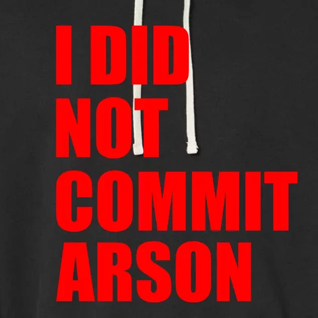 I Did Not Commit Arson Red Logo Garment-Dyed Fleece Hoodie