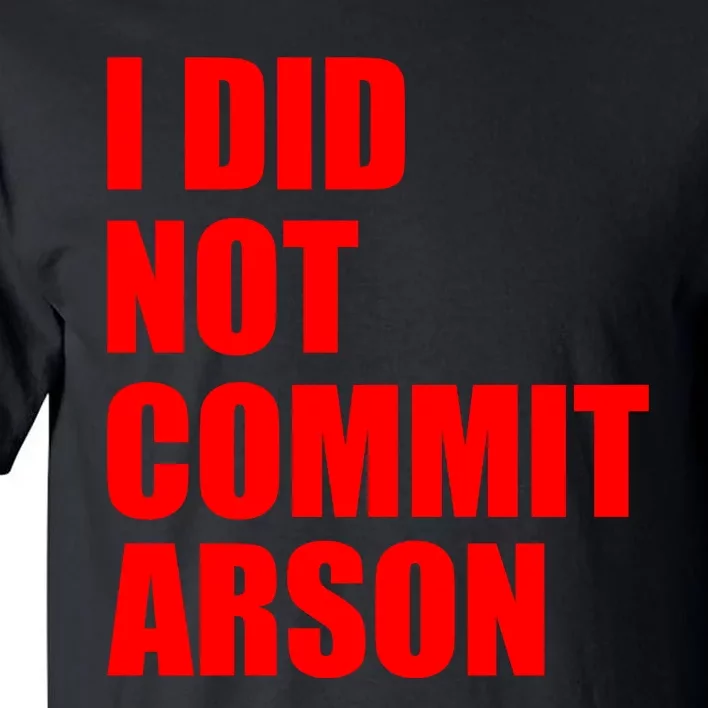 I Did Not Commit Arson Red Logo Tall T-Shirt