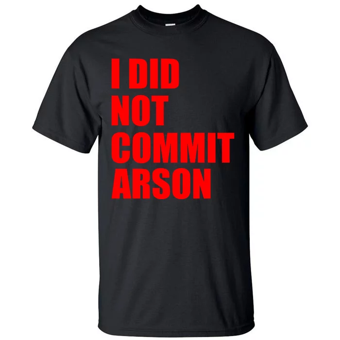 I Did Not Commit Arson Red Logo Tall T-Shirt