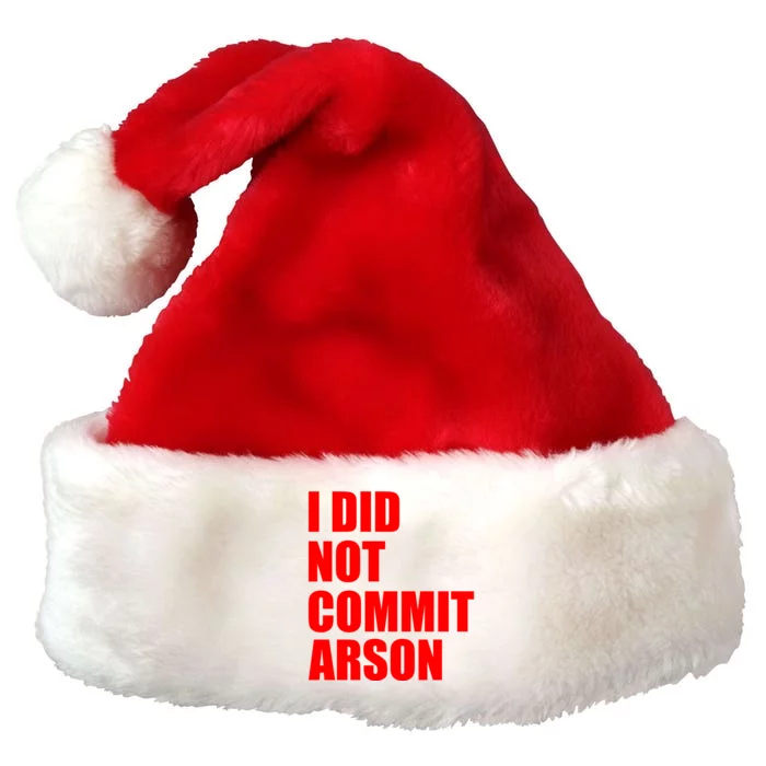 I Did Not Commit Arson Red Logo Premium Christmas Santa Hat