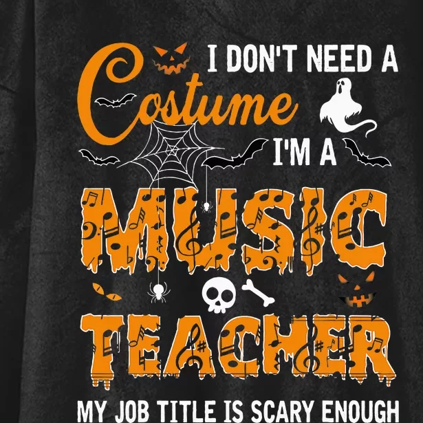 I DonT Need A Costume IM A Music Teacher Halloween Gift Hooded Wearable Blanket