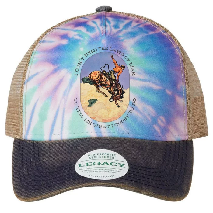 I Dont Need The Laws Of Man To Tell Me What I Ought To Do Swea Legacy Tie Dye Trucker Hat