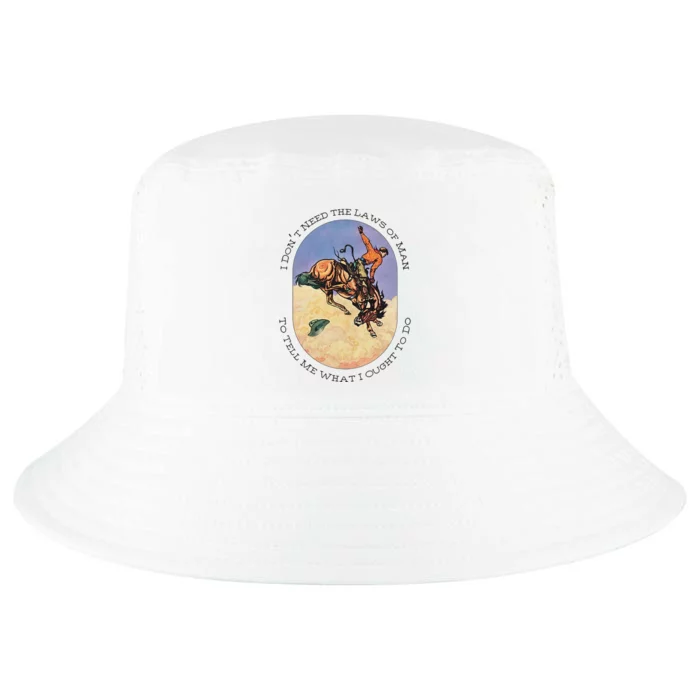 I Dont Need The Laws Of Man To Tell Me What I Ought To Do Swea Cool Comfort Performance Bucket Hat