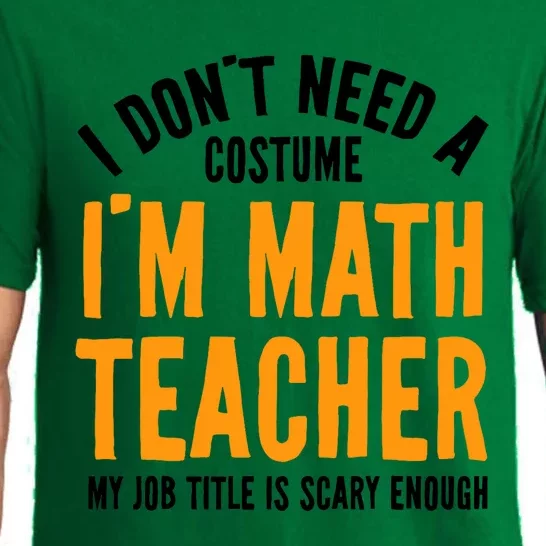 I DonT Need A Costume IM Math Funny Teacher Halloween Pajama Set