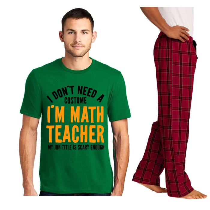 I DonT Need A Costume IM Math Funny Teacher Halloween Pajama Set