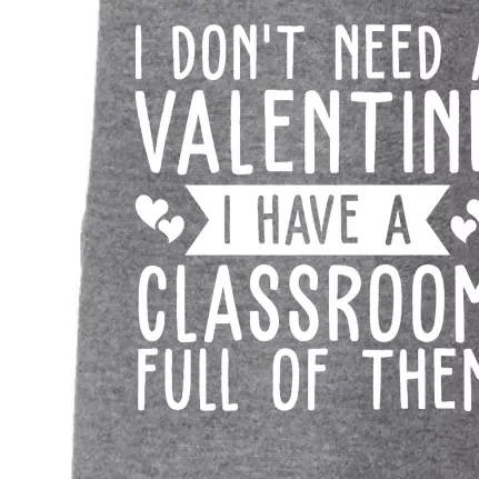 I Dont Need A Valentine I Have A Classroom Full Of Them Teacher Doggie 3-End Fleece Hoodie