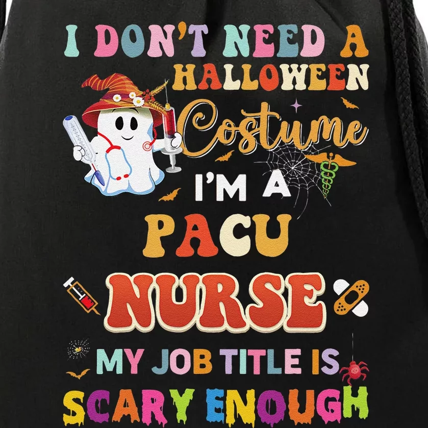 I DonT Need A Halloween Costume IM A Pacu Nurse My Job Tit Drawstring Bag