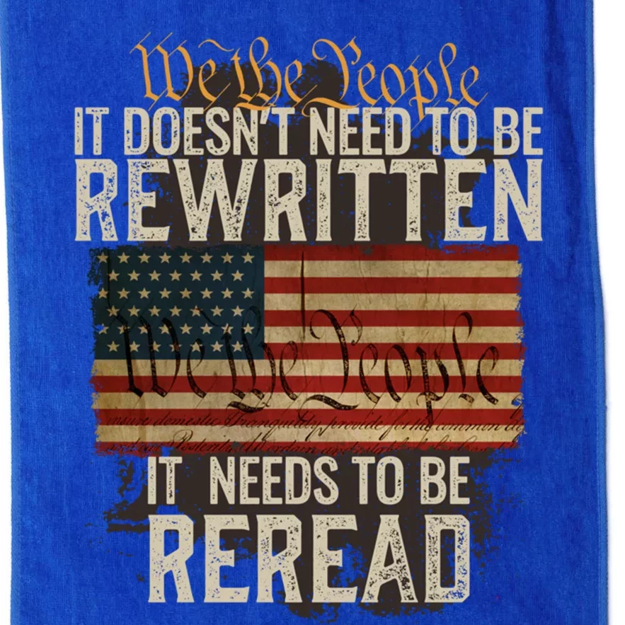 It DoesnT Need To Be Rewritten Constitution We The People Gift Platinum Collection Golf Towel