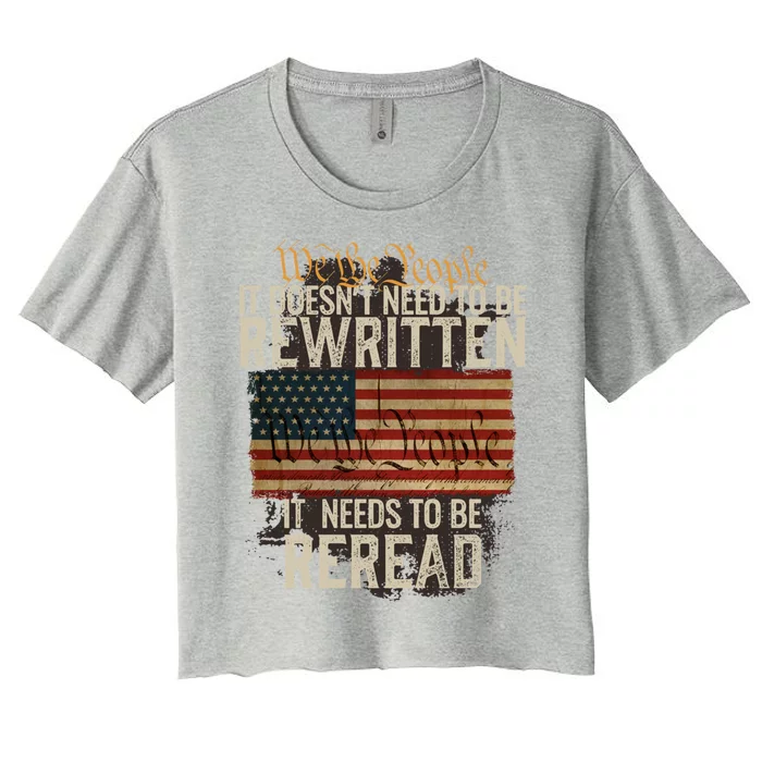 It DoesnT Need To Be Rewritten Constitution We The People Gift Women's Crop Top Tee