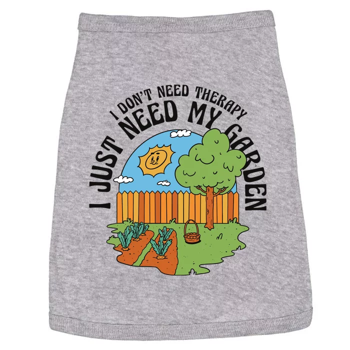 I Don't Need Therapy I Just Need My Garden Funny Doggie Tank