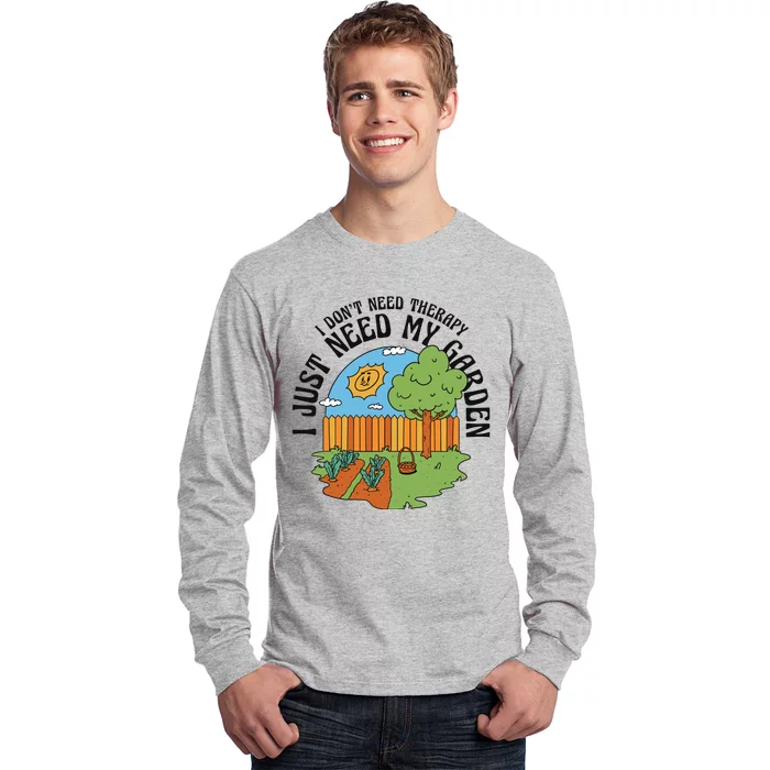 I Don't Need Therapy I Just Need My Garden Funny Long Sleeve Shirt