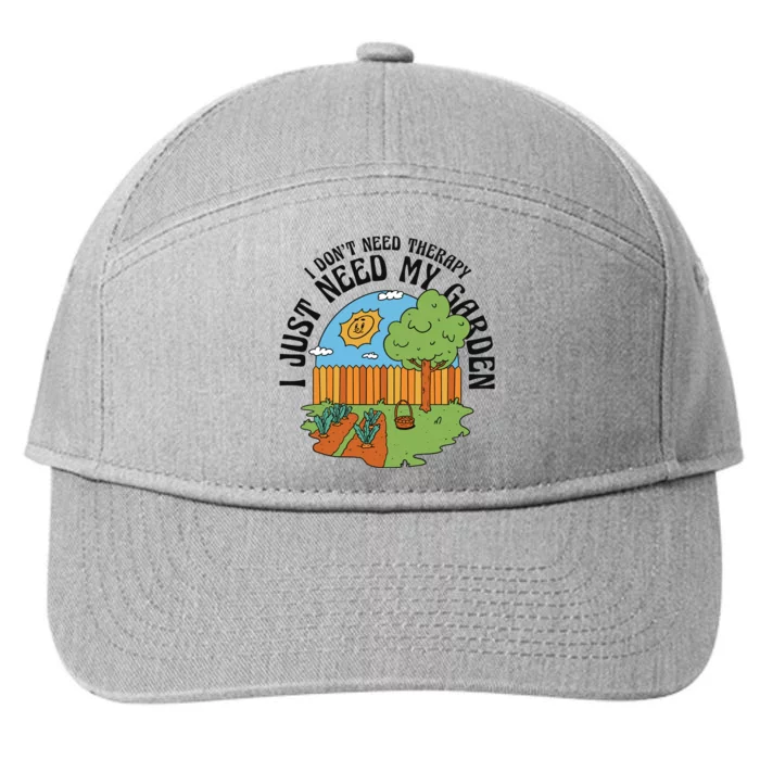 I Don't Need Therapy I Just Need My Garden Funny 7-Panel Snapback Hat