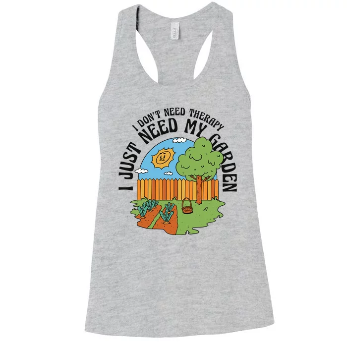 I Don't Need Therapy I Just Need My Garden Funny Women's Racerback Tank