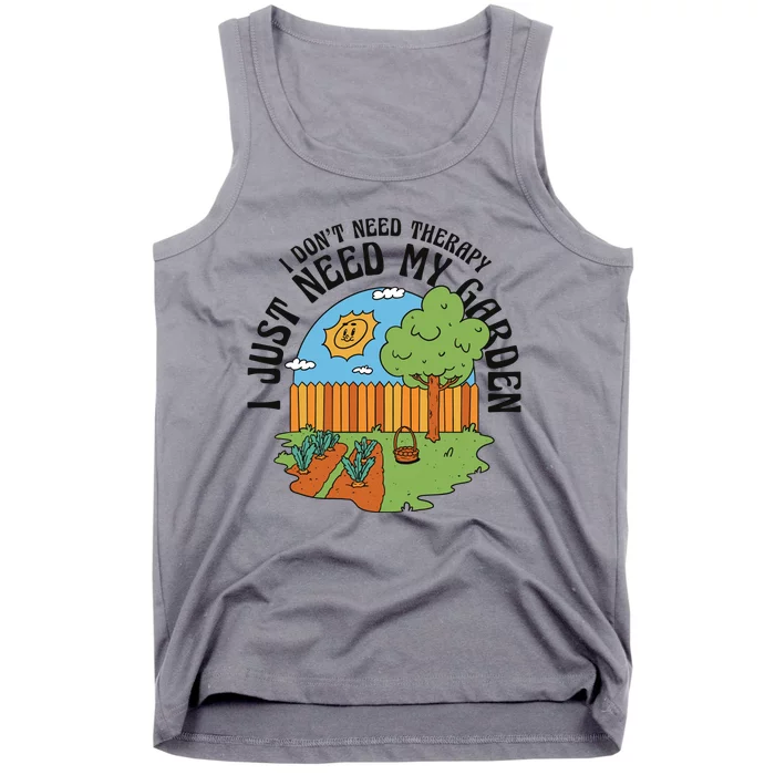 I Don't Need Therapy I Just Need My Garden Funny Tank Top