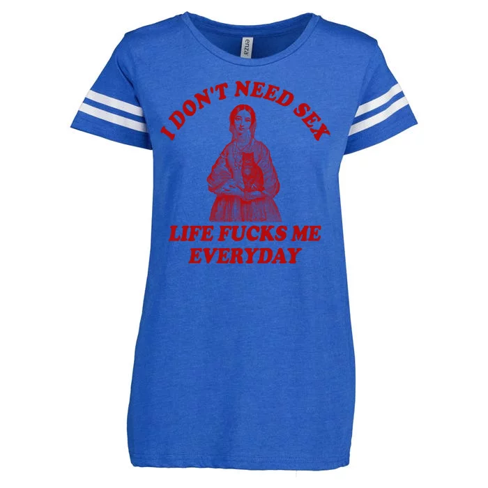 I Dont Need Sex Life Fucks Me Everyday Funny Enza Ladies Jersey Football T-Shirt