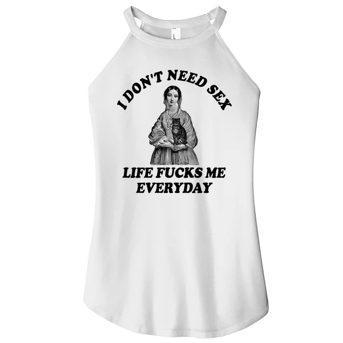 I Dont Need Sex Life Fucks Me Everyday Funny Women’s Perfect Tri Rocker Tank