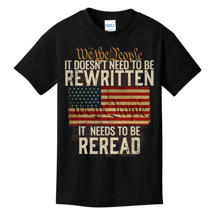 It Doesn't need to be Rewritten Constitution We the People Kids T-Shirt