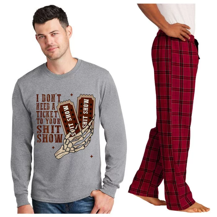 I DonT Need A Ticket To Your Shit Show Long Sleeve Pajama Set