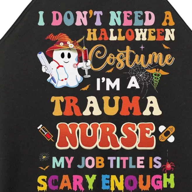 I DonT Need A Halloween Costume IM A Trauma Nurse My Job Women’s Perfect Tri Rocker Tank