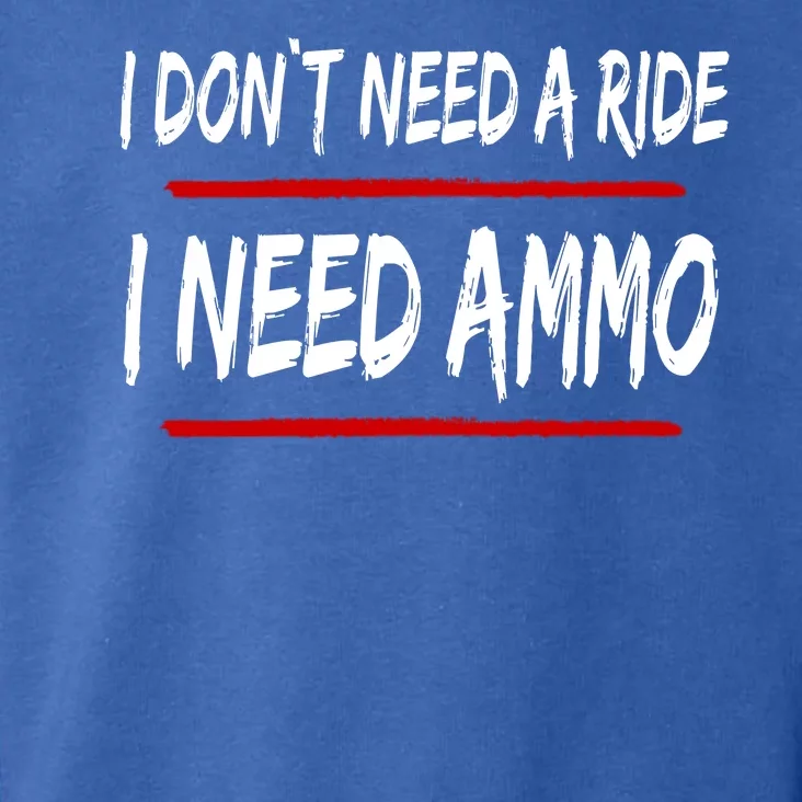 I Don't Need A Ride I Need Ammo Ukraine Toddler Hoodie