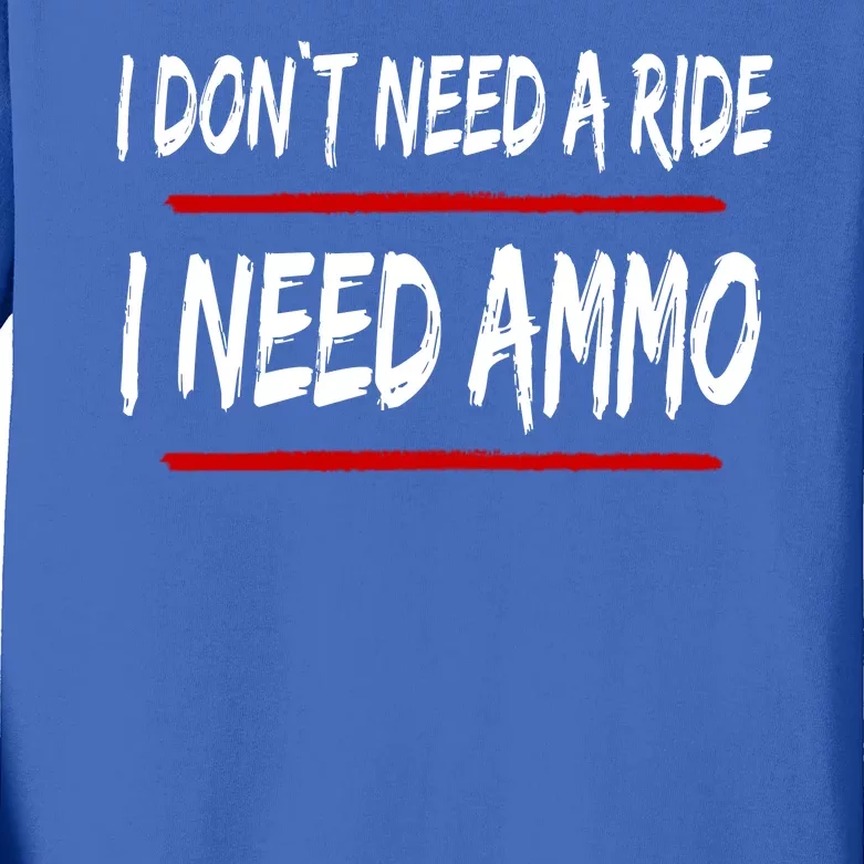 I Don't Need A Ride I Need Ammo Ukraine Kids Long Sleeve Shirt