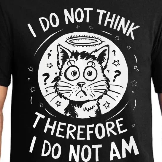 I Do Not Think Therefore I Do Not Am Pajama Set