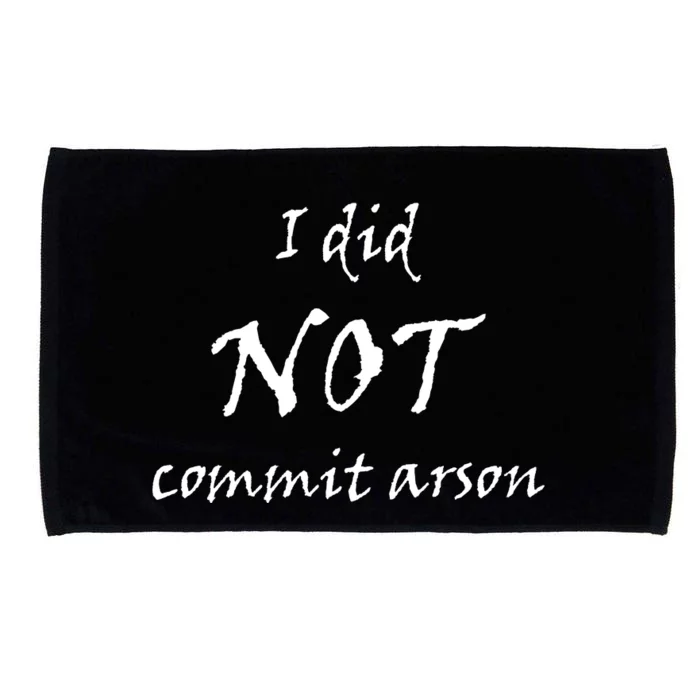 I Did Not Commit Arson Funny Quote Microfiber Hand Towel