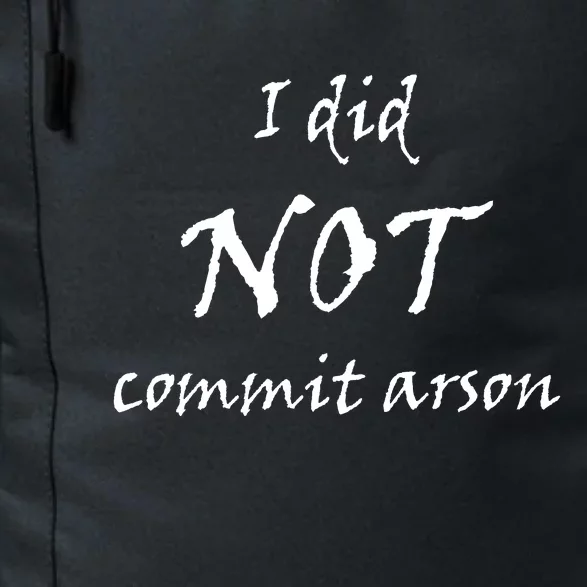 I Did Not Commit Arson Funny Quote Daily Commute Backpack