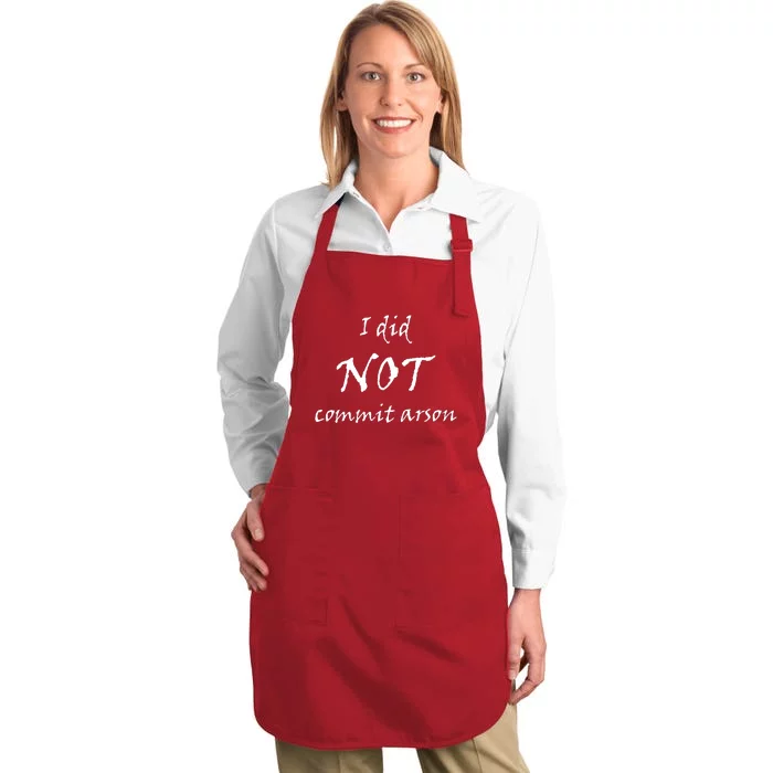 I Did Not Commit Arson Funny Quote Full-Length Apron With Pocket