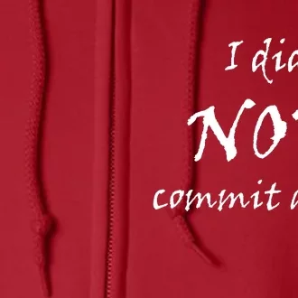 I Did Not Commit Arson Funny Quote Full Zip Hoodie